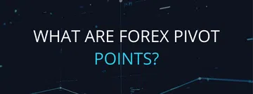 What are Forex Pivot Points?